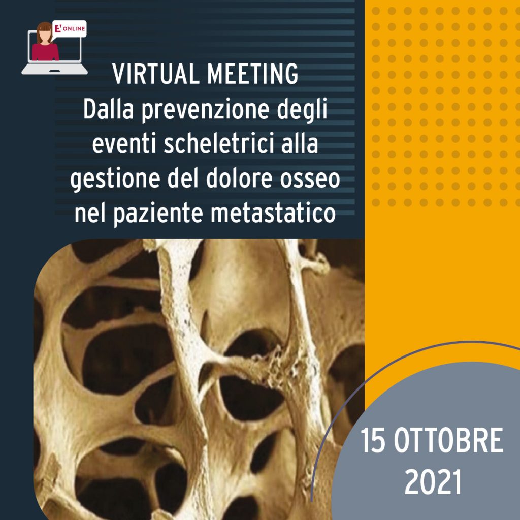 DALLA PREVENZIONE DEGLI EVENTI SCHELETRICI ALLA GESTIONE DEL DOLORE OSSEO NEL PAZIENTE METASTATICO