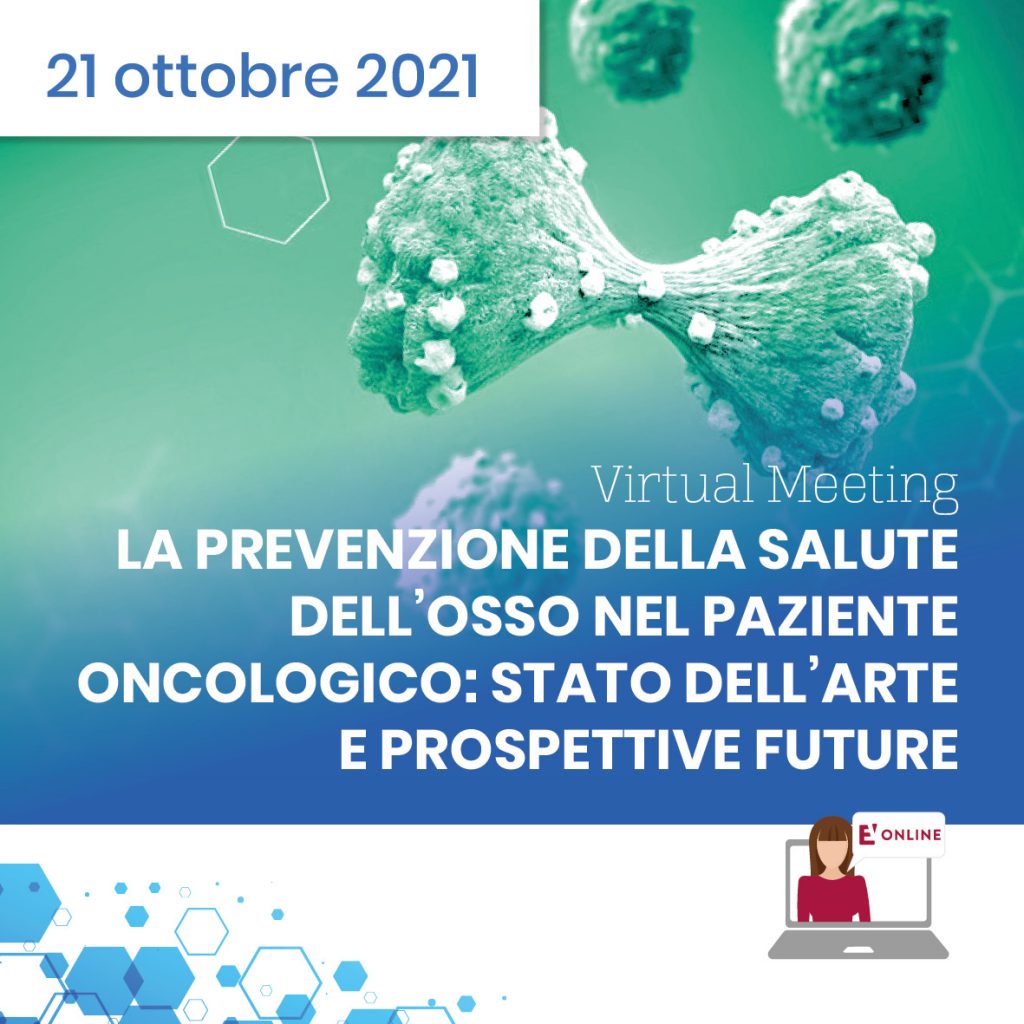 LA PREVENZIONE DELLA SALUTE DELL’OSSO NEL PAZIENTE ONCOLOGICO: STATO DELL’ARTE E PROSPETTIVE FUTURE